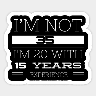 I’M NOT 35 Sticker